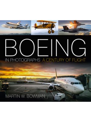 Boeing in Photographs: A Century of Flight