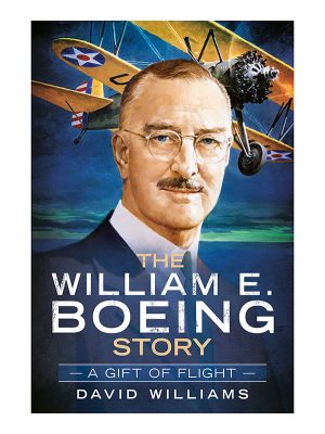 The William E. Boeing Story: A Gift of Flight