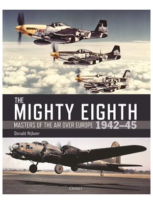 The Mighty Eighth: Masters of the Air Over Europe