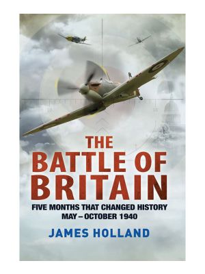 The Battle of Britain May-October 1940