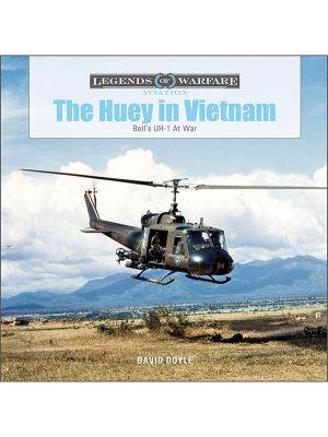 The Huey in Vietnam: Bell's UH-1 at War