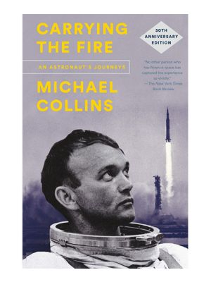 Carrying the Fire: An Astronaut's Journeys