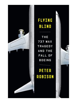 Flying Blind: The 737 Max Tragedy