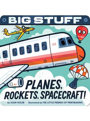 Big Stuff: Planes, Rockets, Spacecraft! Board Book