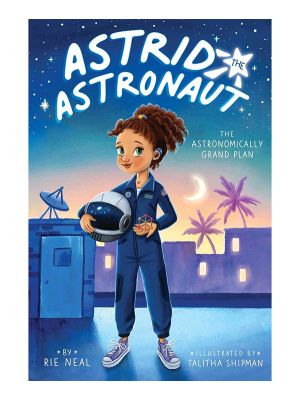 Astrid The Astronaut Astronomically Grand Plan