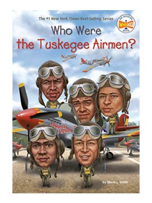 Who Were the Tuskegee Airmen?