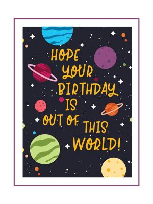 Hope Your Birthday Is Out of This World Card