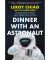 Dinner with an Astronaut