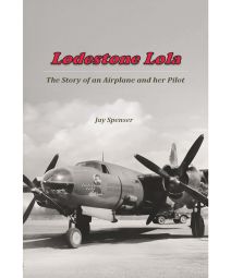 Lodestone Lola: The Story of an Airplane