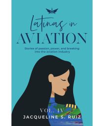 Latinas in Aviation Volumn IV