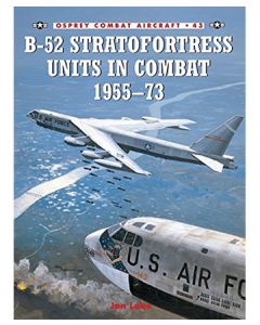 B-52 Stratofortress Units in Combat 1955-73