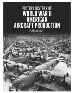 Picture History WWII American Aircraft Production