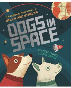 Dogs in Space: Belka and Strelka