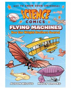 Science Comics: Flying Machines