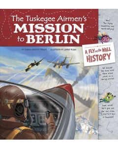 The Tuskegee Airmen's Mission to Berlin