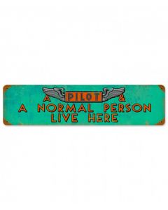 A Pilot and A Normal Person Live Here Metal Sign