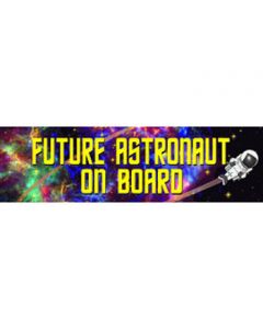 Future Astronaut On Board Bumper Sticker