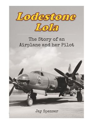 Lodestone Lola: The Story of an Airplane