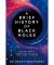 A Brief History of Black Holes