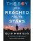 The Boy Who Reached for the Stars: A Memoir