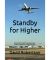 Standby for Higher