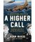 A Higher Call An Incredible True Story of Combat