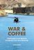 War & Coffee