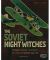 Soviet Night Witches: Women Bomber Pilots of WWII