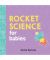 Rocket Science For Babies