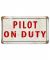 Red and White Pilot on Duty Metal Sign