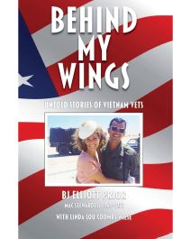 Behind My Wings: Untold Stories of Vietnam Vets