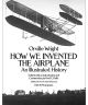 Orville Wright: How We Invented the Airplane