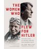 The Women Who Flew for Hitler