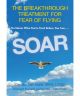 SOAR The Breakthrough Treatment for Fear of Flying