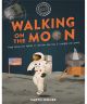 Imagine You Were There: Walking On The Moon